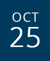 Navy rectangle with white text reading: OCT 25.
